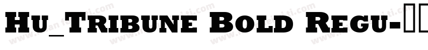 Hu_Tribune Bold Regu字体转换